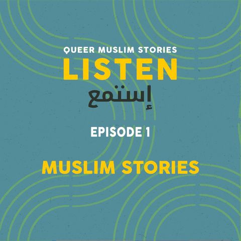 Episode 1: Muslim Stories