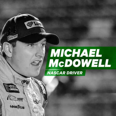 NASCAR Racer Michael McDowell: Building a Brand Bigger than You [Episode 24]