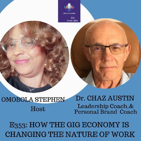 E353: How THE Gig Economy Is Changing THE Nature Of Work With Dr. Chaz Austin