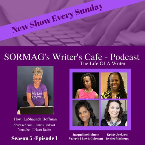 SORMAG's Writer's.Cafe - Seasons 6 - Episode 1 - Jacqueline Holness, Kristy Jackson , Valerie J Lewis Coleman,  Jessica Mathews