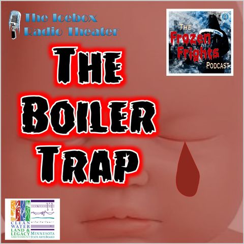 Frozen Frights: The Boiler Trap
