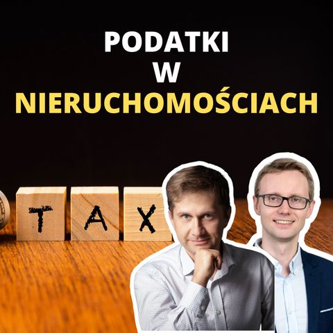 #13 Podatkowy Polski Ład vs. flipowanie i wynajem | dr Michał Wilk