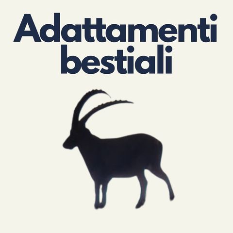 183 - Echi naturali: Adattamenti bestiali | Francesca Mor