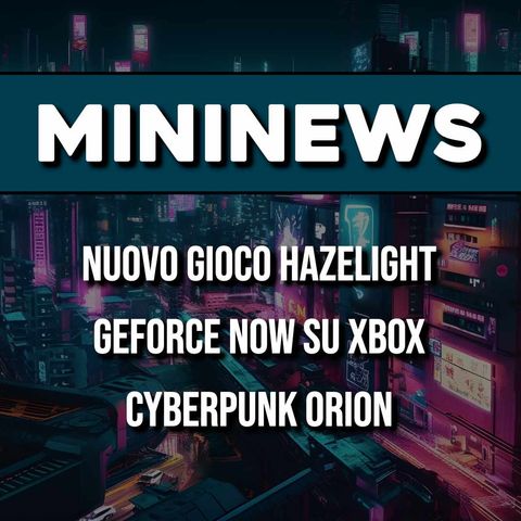 MININEWS | Nuovo gioco Hazelight, Geforce Now su Xbox, Cyberpunk Orion ▶ #KristalNews 840