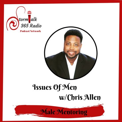 Issue's of Men w/ Chris Allen - Misnomers In Relationships Part Il