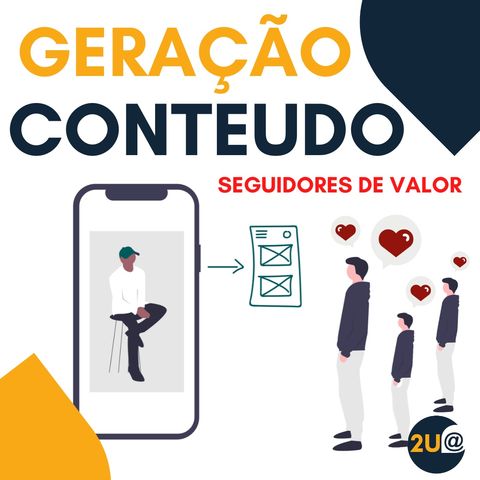 Geração de Conteúdo = Seguidores de Valor