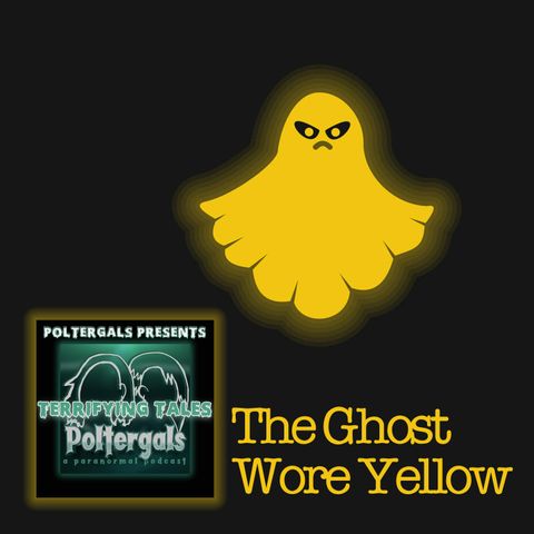 Terrifying Tales: The Ghost Wore Yellow