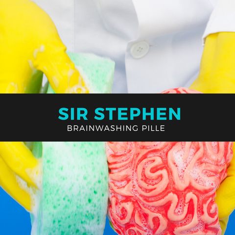 Brainwashing Pille by Sir Stephen
