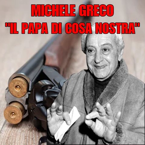 Michele Greco la storia del Papa di cosa nostra