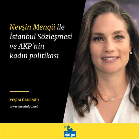 Nevşin Mengü ile İstanbul Sözleşmesi ve AKP'nin kadın politikası