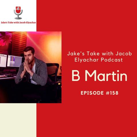 Episode #158: B Martin VISITS!