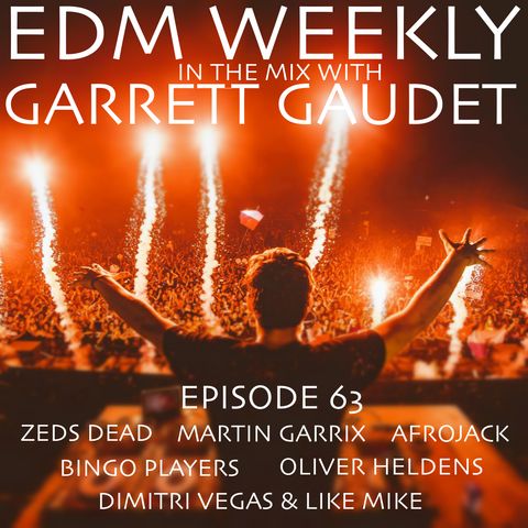 EDM Weekly Episode 63