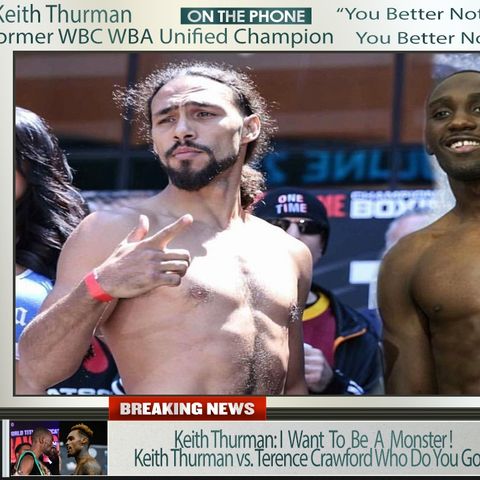 ☎️Keith Thurman Live On Manny Pacquiao Rematch🤑Thurman vs Crawford🙏🏽Crawford vs Charlo🔥