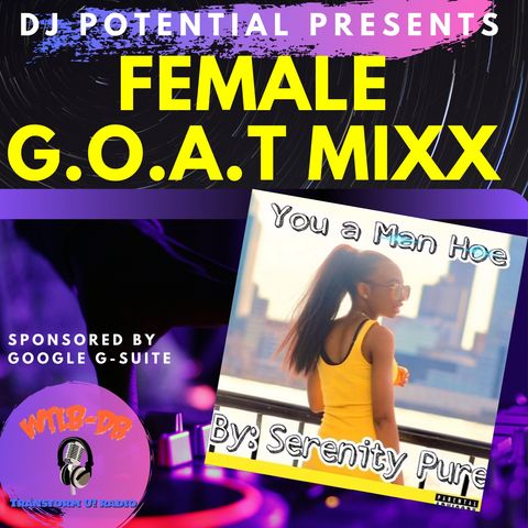 Serenity Pure - You a Man Hoe featured on the FEMALE G.O.A.T MIXX