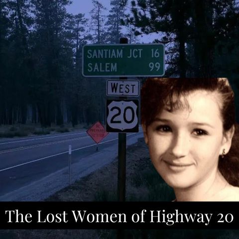 The Lost Women of Highway 20