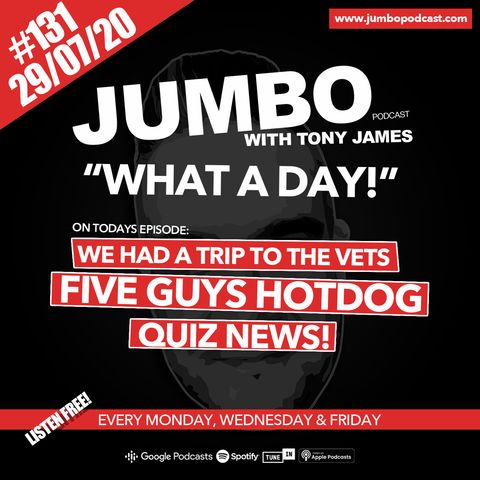 Jumbo Ep:131 - 29.07.20 - What A Day!