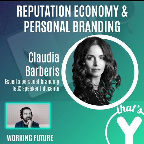 "Reputation Economy & Personal Branding" con Claudia Barberis [Working Future]