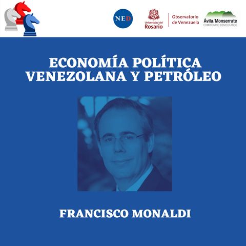Economía política venezolana y petróleo con Francisco Monaldi