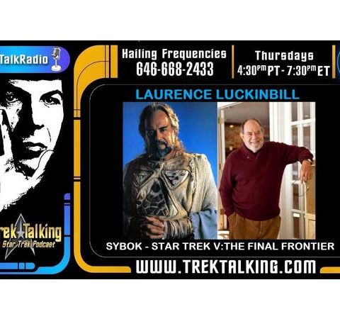 Sybok Speaks - LAURENCE LUCKINBILL discuss Star Trek, LBJ and Affective Memories