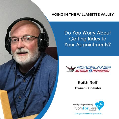 6/6/20: Keith Relf of Roadrunner Transport | Convenient Transportation to Medical and Personal Appointments | Aging in the Willamette Valley