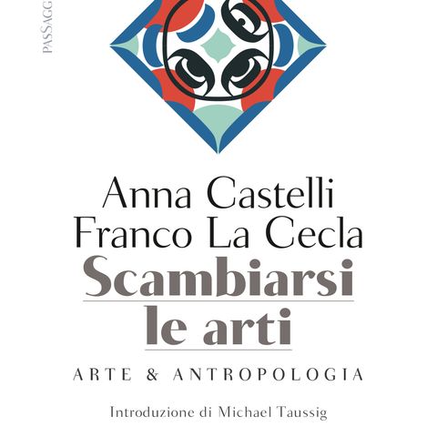 Anna Castelli "Scambiarsi le arti"