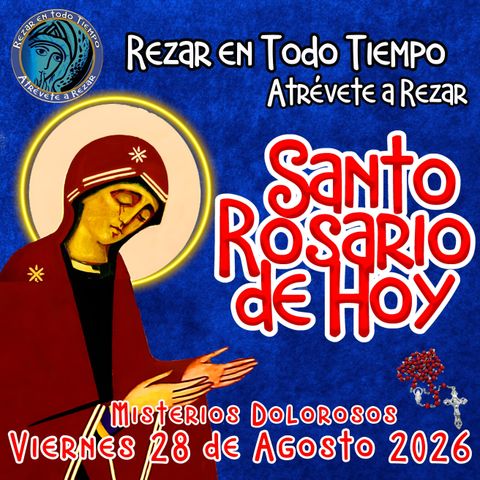 🔴 Rosario de hoy Viernes 28 de Agosto 2026 🌹 MISTERIOS DOLOROSOS.