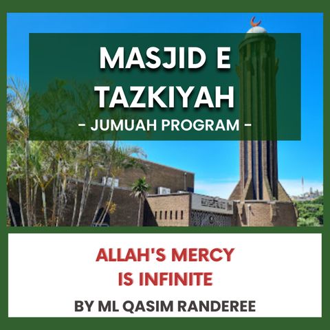 240426_Allah's mercy is infinite by Ml Qasim Randeree