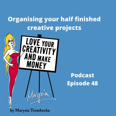48. Tidying up your half finished projects helps motivate and get you going again