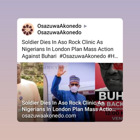 Soldier Dies In Aso Rock Clinic As Nigerians In London Plan Mass Action Against Buhari #OsazuwaAkonedo #HarassBuhariOutofLondon