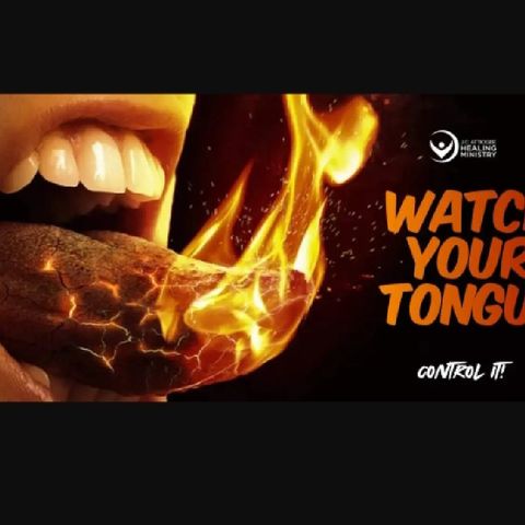 WATCH YOUR TONGUE- The Divine Ministry International (DMI)