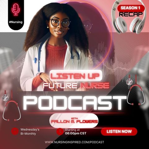 Episode 010 - Season 1 recap Listen Up Future Nurse podcast