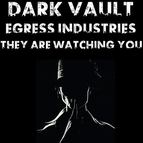 Dark Vault: Egress Industries with Bob From Tales From The Dark