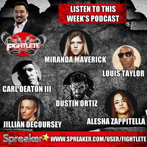 Fightlete Report Podcast July 19th UFCCalgary Dustin Ortiz, Invicta 30 Fighters, PFL4 Carl Deaton III, Louis Taylor