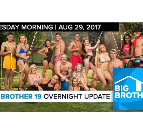 Big Brother 19 | Overnight Update Podcast | Aug 29, 2017