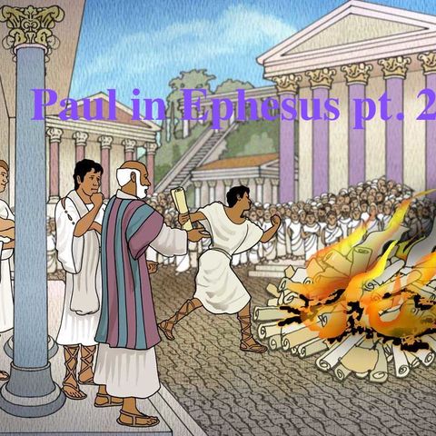 Season 1, Episode 14 - Paul in Ephesus pt. 2
