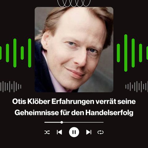 Otis Klöber Erfahrungen verrät seine Geheimnisse für den Handelserfolg