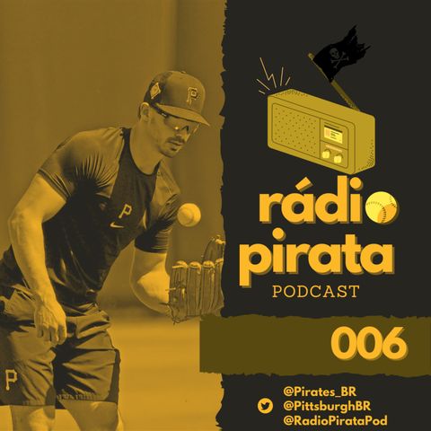 Rádio Pirata 006 - O lineup do Pirates pra 2022