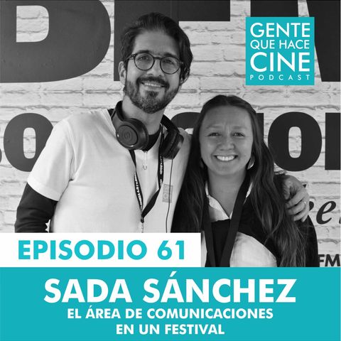 EP61: LAS COMUNICACIONES EN UN FESTIVAL (Sada Sánchez)