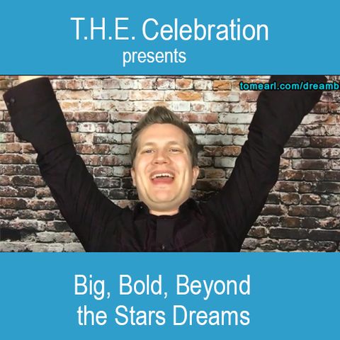 Big, Bold, Beyond the Stars Dreams