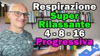 Respirazione Super-Rilassante 4-8-16 Progressiva