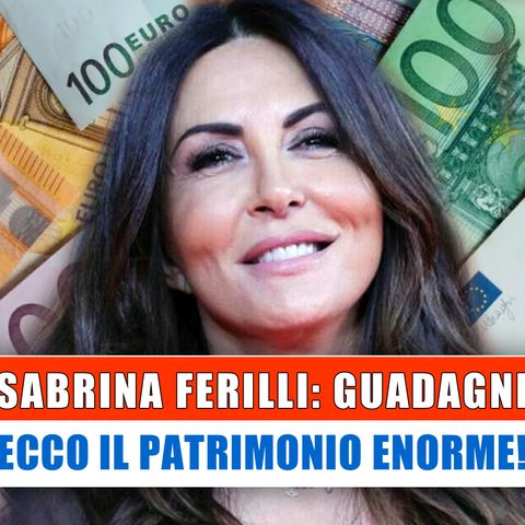 Sabrina Ferilli, Guadagni: Ecco Il Patrimonio Enorme!