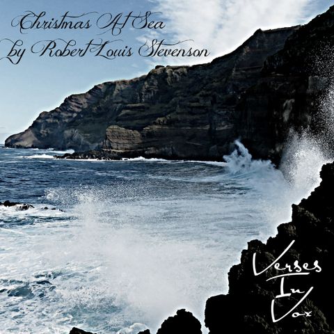 “Christmas At Sea” by Robert Louis Stevenson