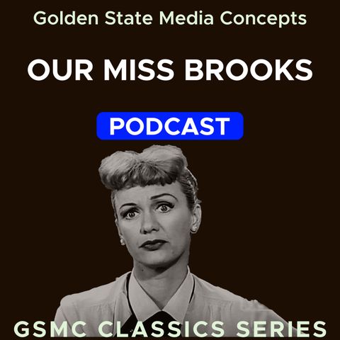 GSMC Classics: Our Miss Brooks Episode 54: Elephant Mascot aka School Mascot