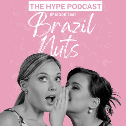 The Podcast Episode 2089 Brazil Nuts