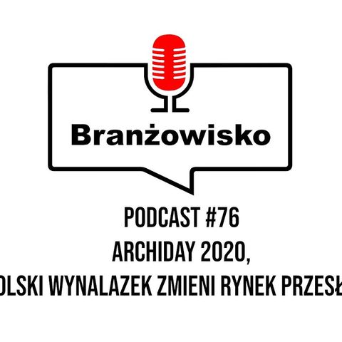 Branżowisko #76 – ArchiDay 2020, Polski wynalazek zmieni rynek przesłon?