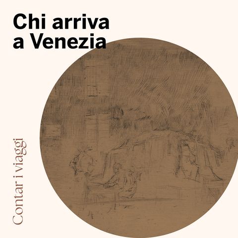 4 - Chi arriva a Venezia