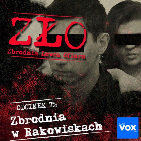 Zuzanna Maksymiuk i Kamil Niedźwiedź - Zbrodnia w Rakowiskach. ZŁO - Zbrodnia Łowca Ofiara