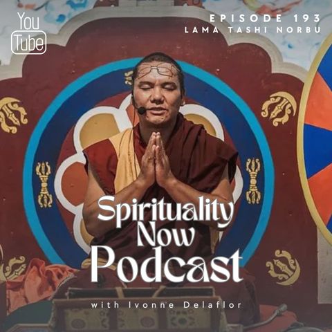 193 - Karma, Tibet, and Compassion with Lama Tashi Norbu and Ivonne Delaflor