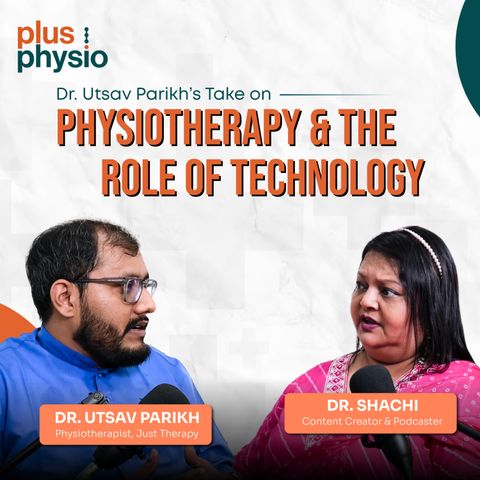 One Software for Everything — PlusPhysio Conversation with Dr. Utsav Parikh