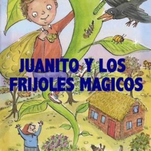 Cuento infantil clásico: Juanito y los frijoles mágicos - Temporada 10 - Episodio 2